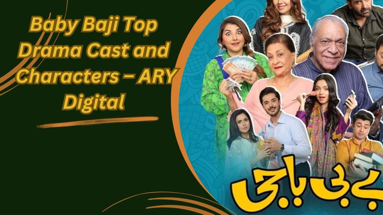Baby Baji Top Drama Cast and Characters – ARY Digital 2023