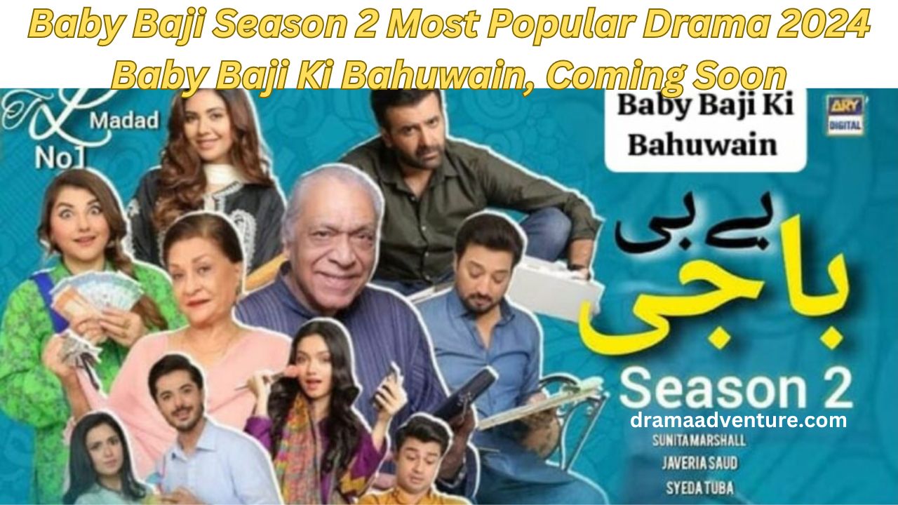 Baby Baji Season 2 Most Popular  Drama 2024 Baby Baji Ki Bahuwain, Coming Soon