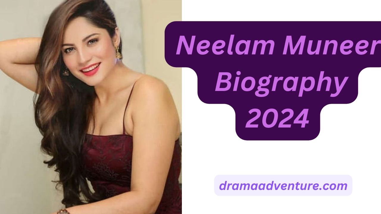 Neelam Muneer Biography 2024