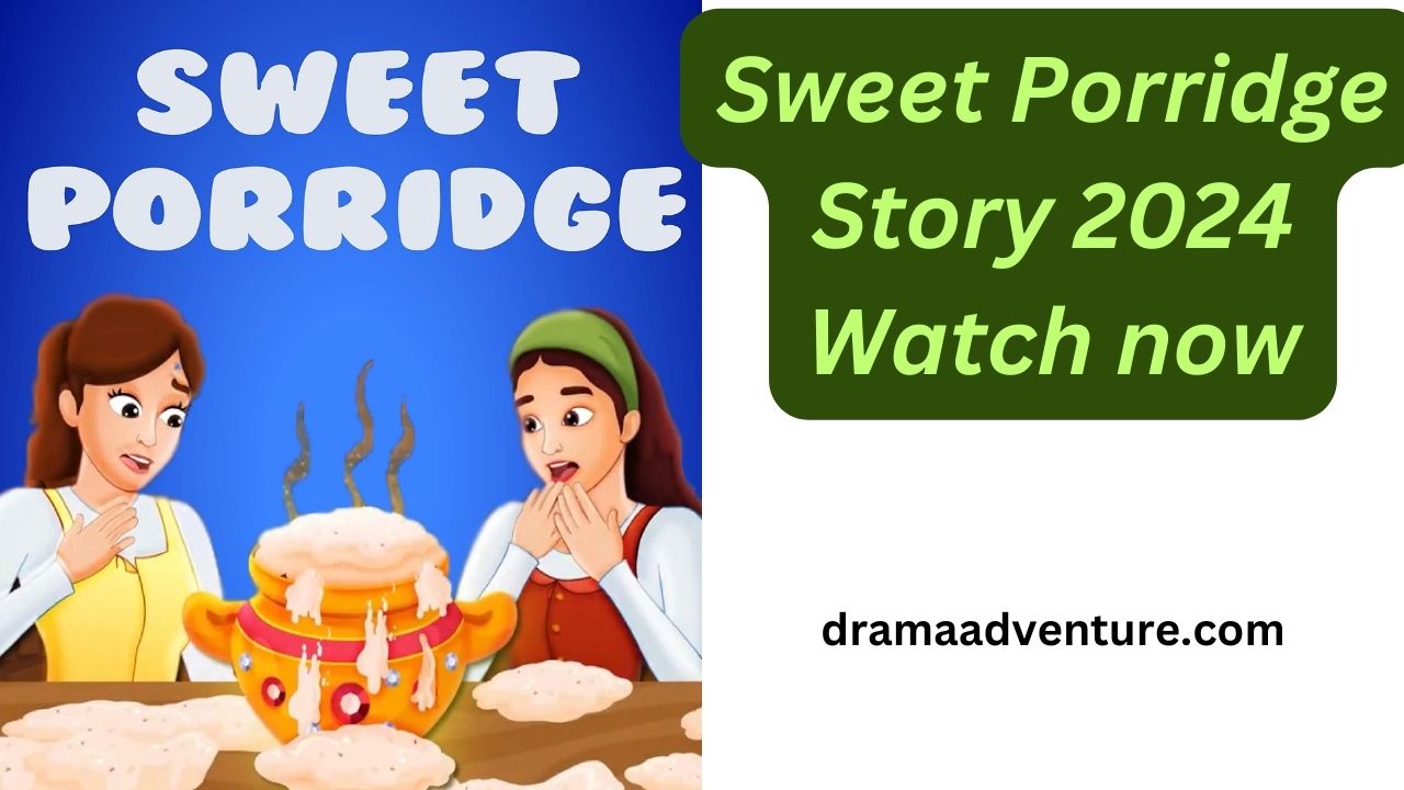 Sweet Porridge Story 2024 Watch now