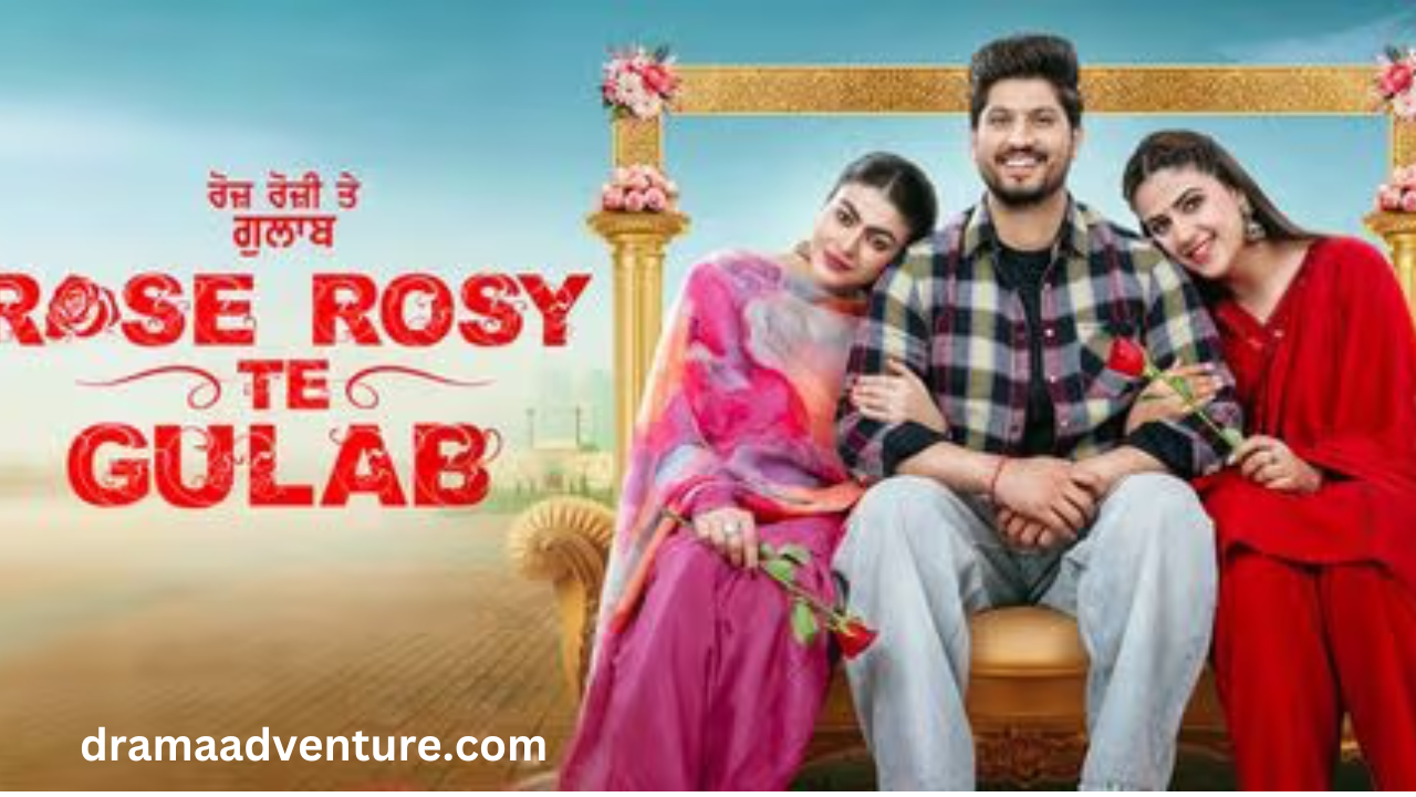 Upcoming Punjabi Movie Rose Rosy Te Gulab 2024 Release Date