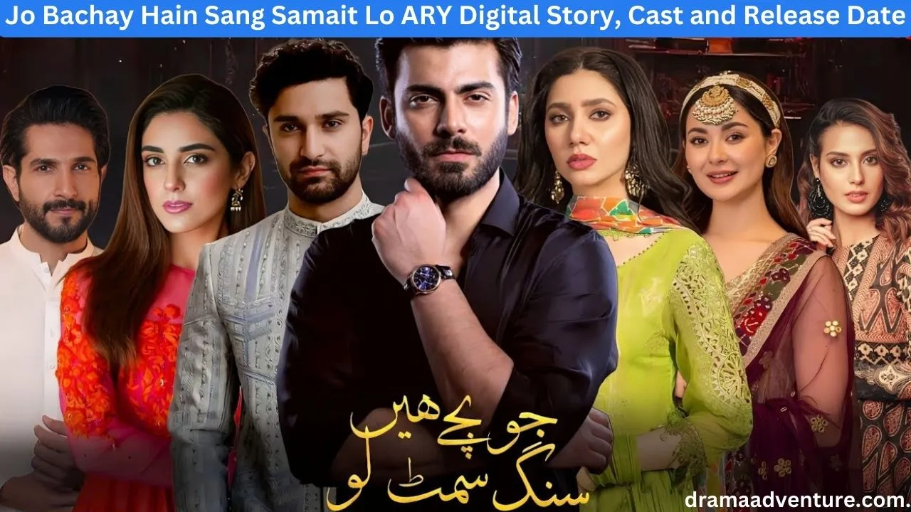 Jo Bachay Hain Sang Samait Lo ARY Digital Story, Cast and Release Date
