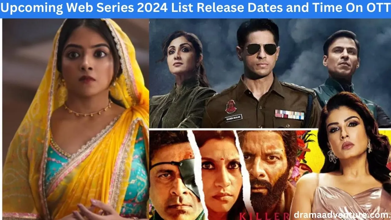 Upcoming Web Series 2024 List Release Dates and Time On OTT