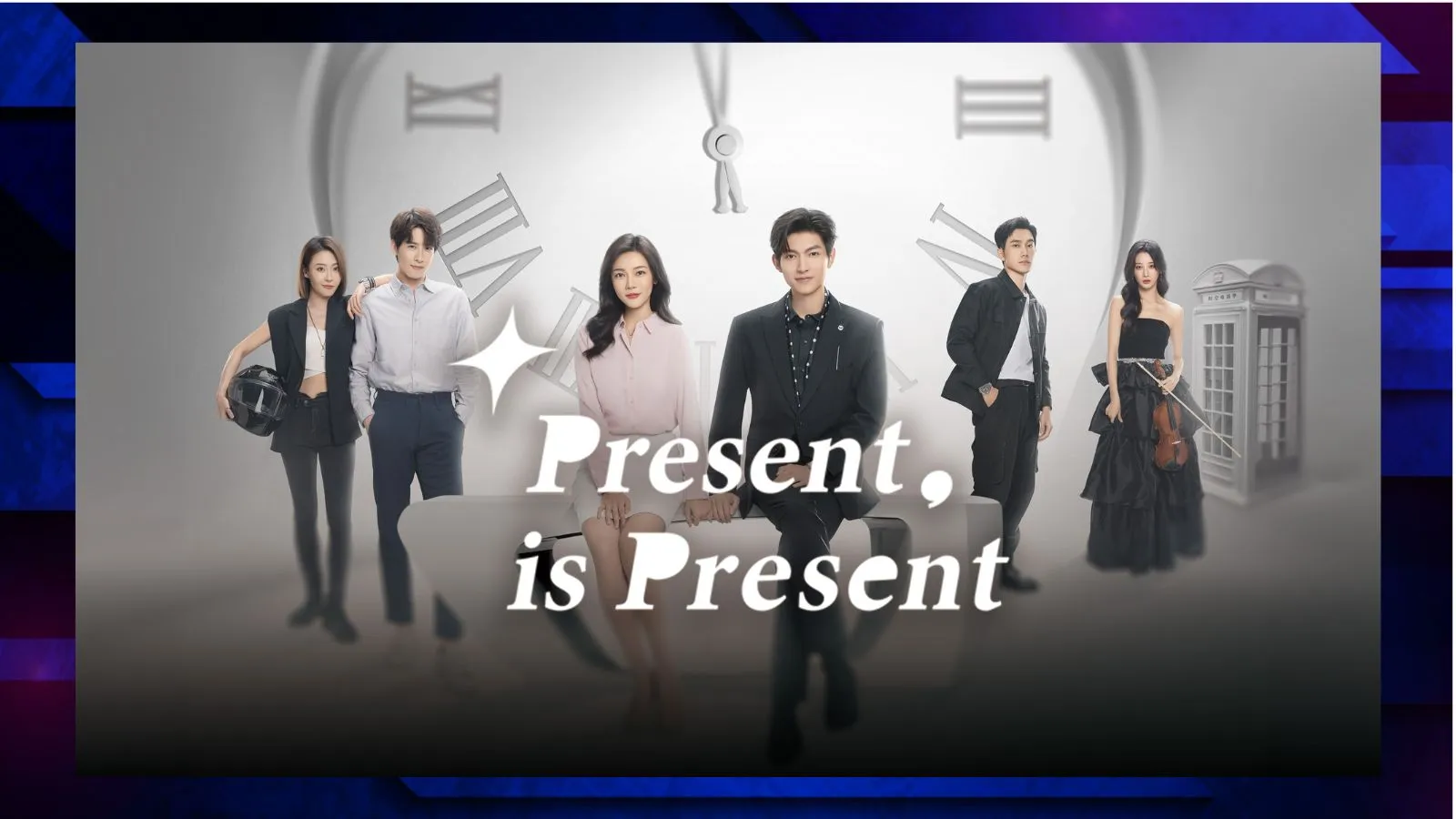 Present Is Present Chinese Drama