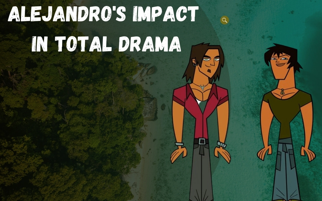 Alejandro's Impact In Total Drama